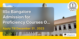 IISc Bangalore Admission for Proficiency Courses Open @iisc.online; Apply Till December 31